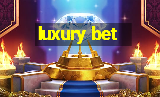 luxury bet