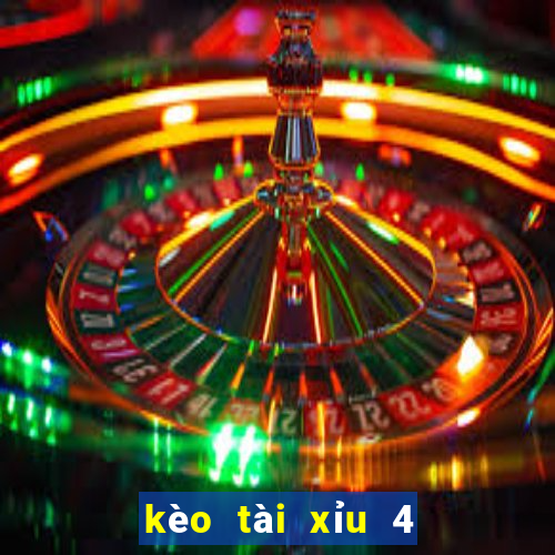 kèo tài xỉu 4 1 4