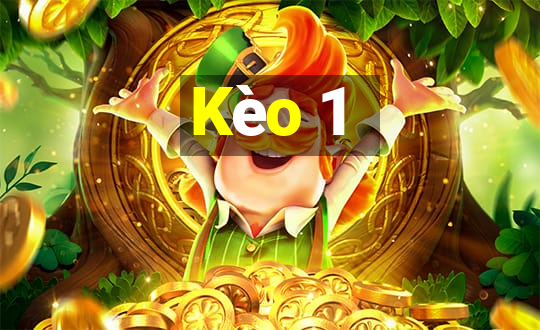 Kèo 1