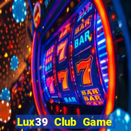 Lux39 Club Game Bài 99