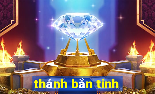 thánh bắn tinh