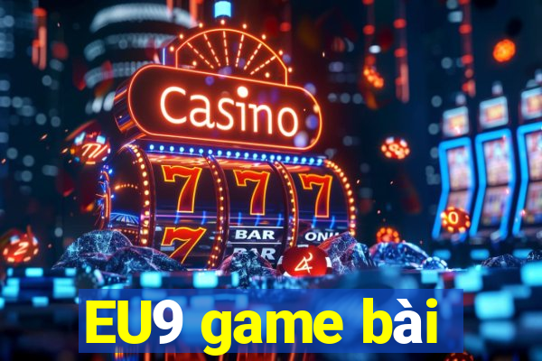 EU9 game bài