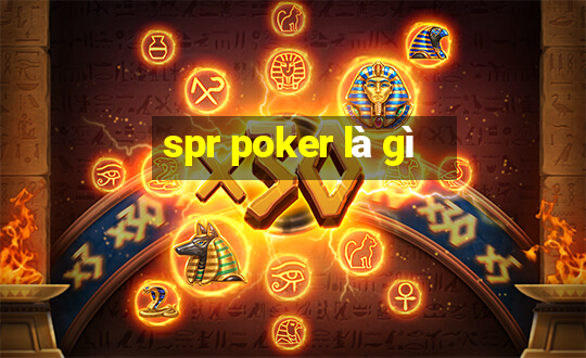 spr poker là gì