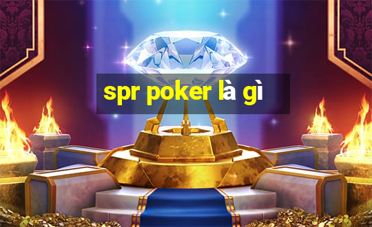 spr poker là gì