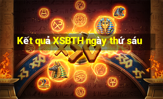 Kết quả XSBTH ngày thứ sáu