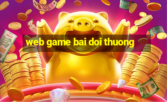 web game bai doi thuong