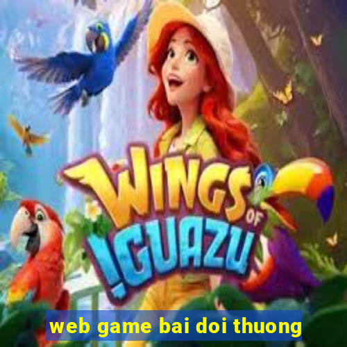 web game bai doi thuong