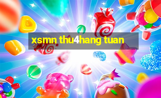 xsmn thu4hang tuan