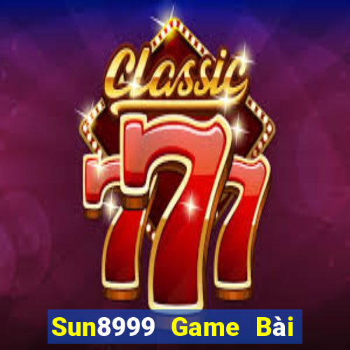 Sun8999 Game Bài 1 Đổi 1