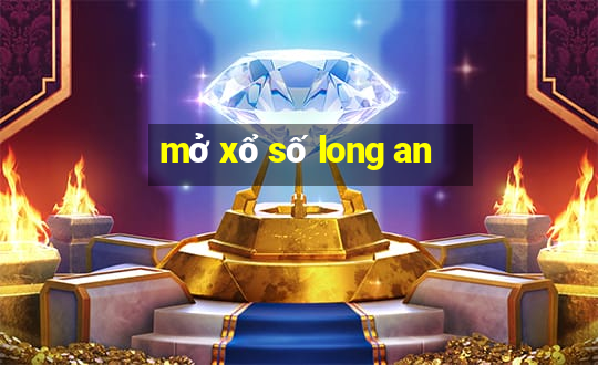 mở xổ số long an