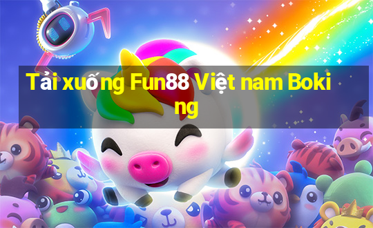 Tải xuống Fun88 Việt nam Boking