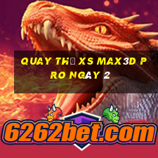 Quay thử xs Max3D Pro ngày 2