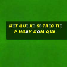 kết quả xổ số trực tiếp ngày hôm qua