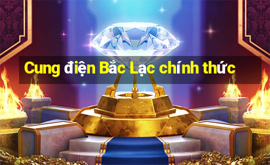 Cung điện Bắc Lạc chính thức