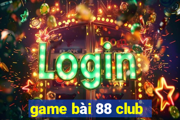 game bài 88 club