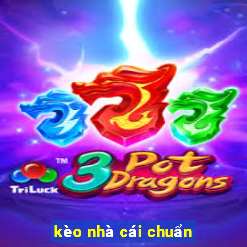 kèo nhà cái chuẩn