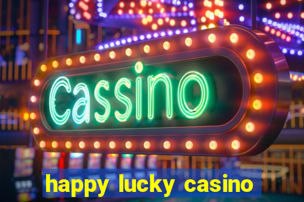 happy lucky casino