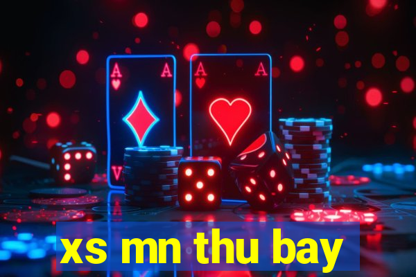 xs mn thu bay