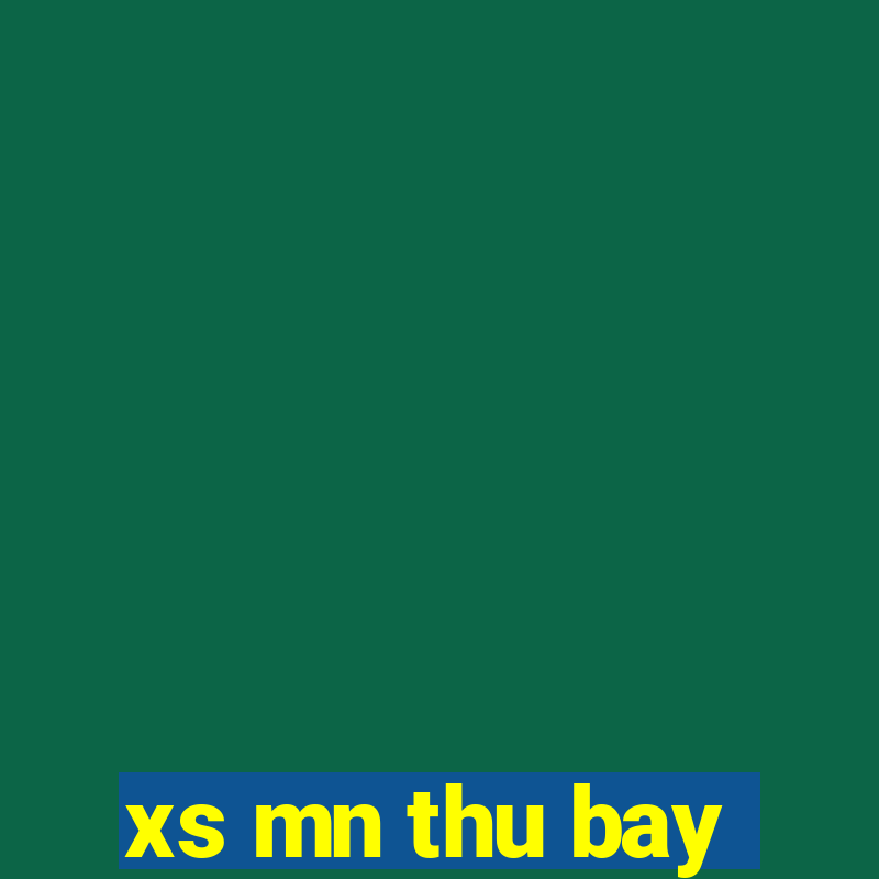 xs mn thu bay