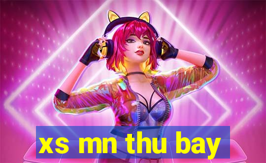 xs mn thu bay