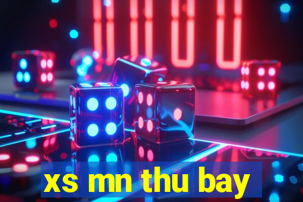 xs mn thu bay