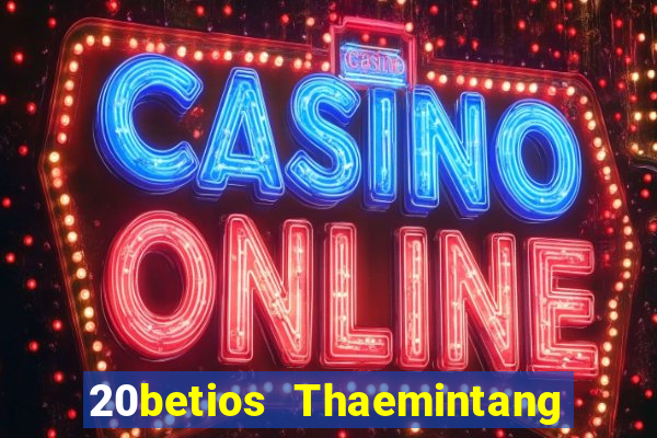 20betios Thaemintang ios Tải về