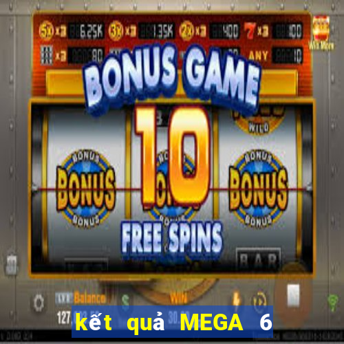 kết quả MEGA 6 45 ngày 5