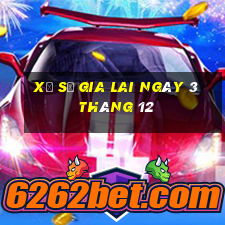 xổ số gia lai ngày 3 tháng 12