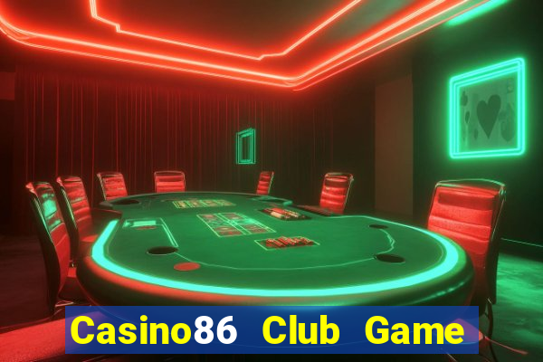 Casino86 Club Game Bài Tặng Tiền