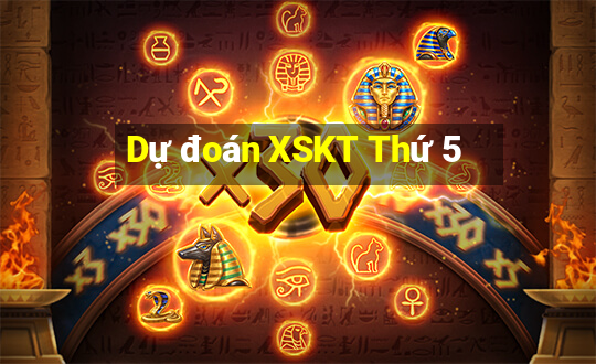 Dự đoán XSKT Thứ 5