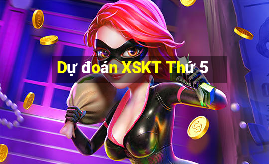 Dự đoán XSKT Thứ 5