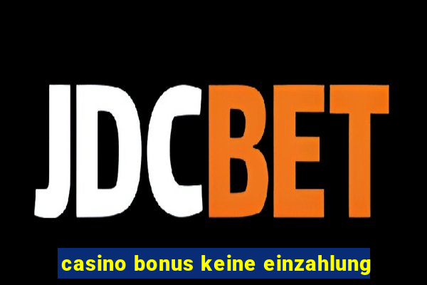 casino bonus keine einzahlung