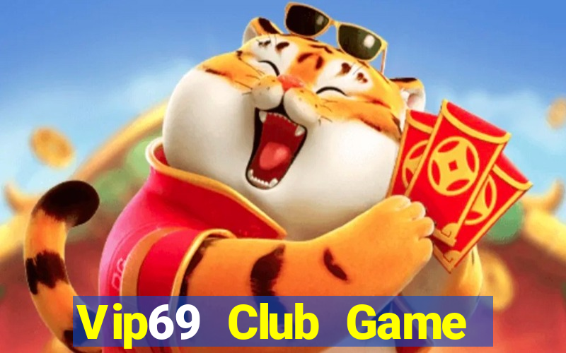 Vip69 Club Game Bài 2022