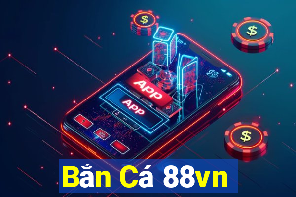 Bắn Cá 88vn