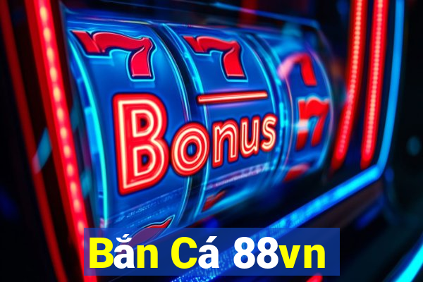 Bắn Cá 88vn