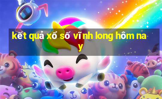 kết quả xổ số vĩnh long hôm nay