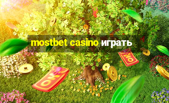 mostbet casino играть