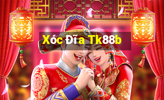 Xóc Đĩa Tk88b