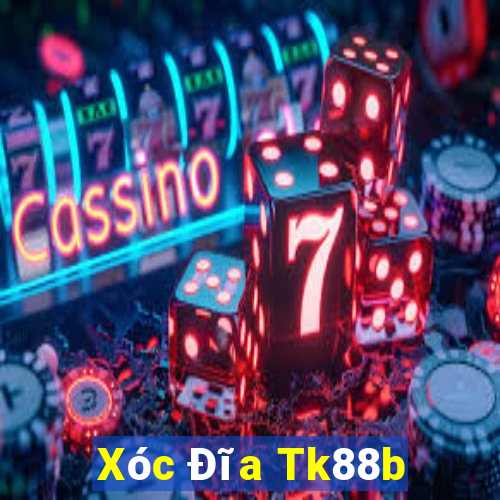 Xóc Đĩa Tk88b