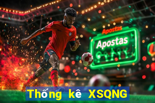 Thống kê XSQNG ngày 20