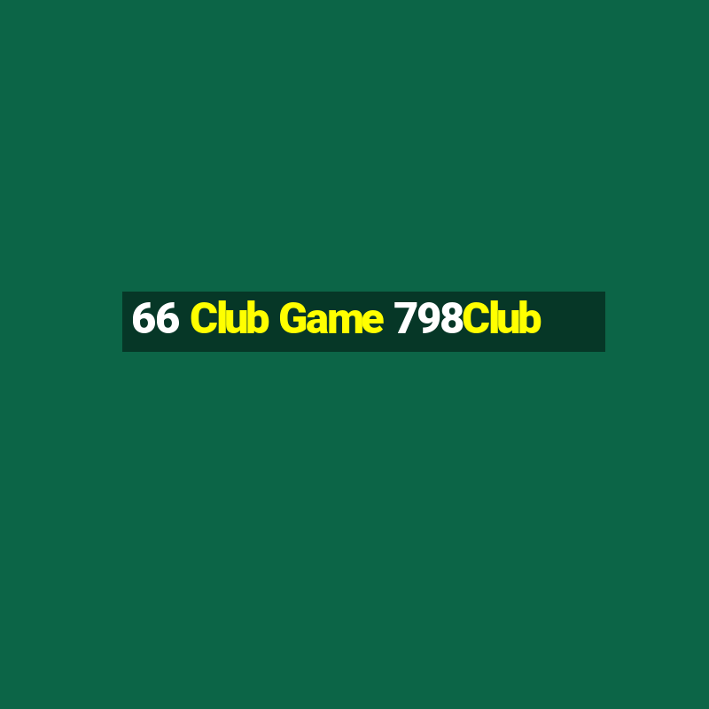 66 Club Game 798Club