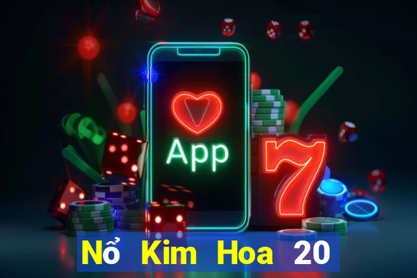 Nổ Kim Hoa 20 tiền thật