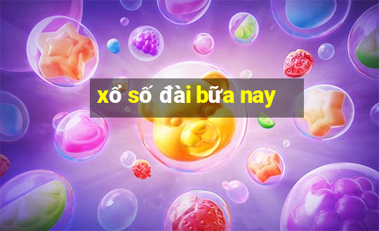 xổ số đài bữa nay