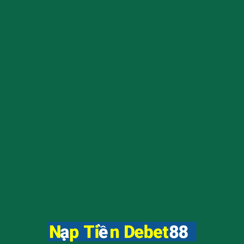 Nạp Tiền Debet88