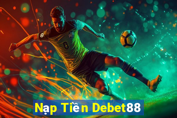 Nạp Tiền Debet88