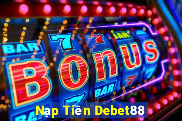 Nạp Tiền Debet88