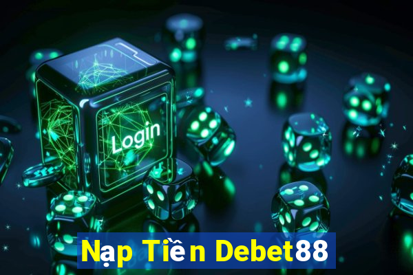 Nạp Tiền Debet88