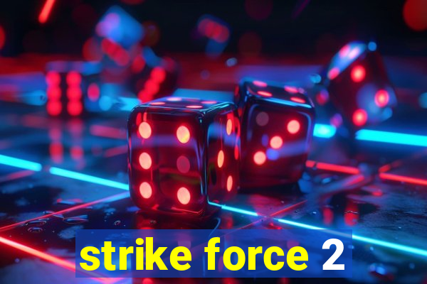 strike force 2