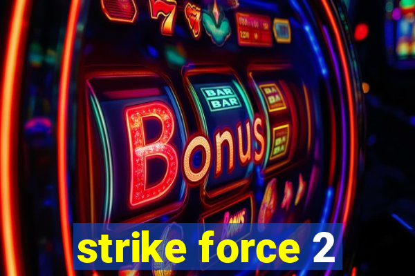 strike force 2