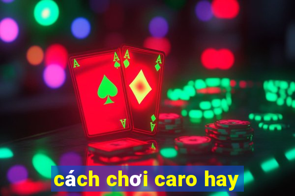 cách chơi caro hay